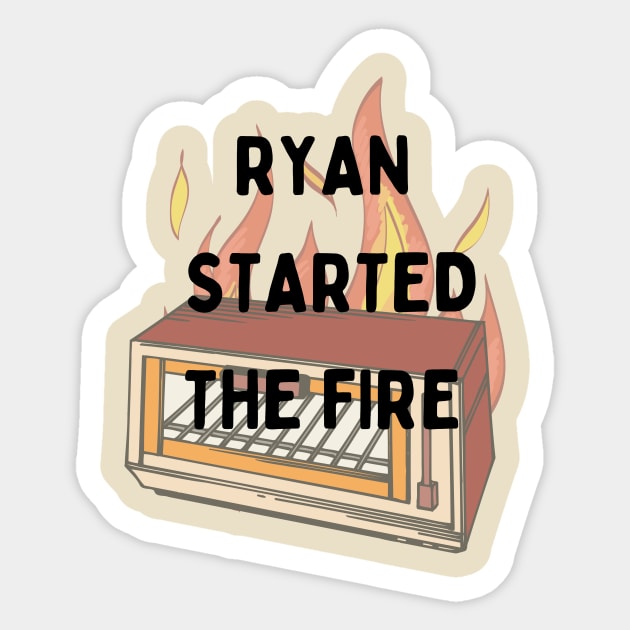 The Office Inspired Ryan Started the Fire Sticker by Texas Bloomin’